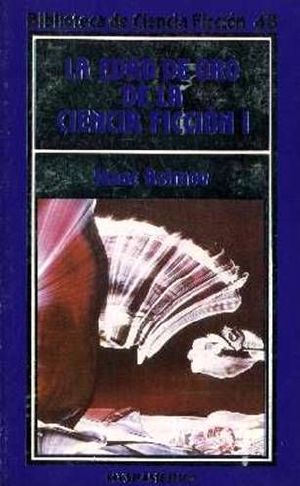 [Antes de la edad de oro/La edad de oro de la ciencia ficción 01] • La Edad De Oro De La Ciencia Ficciín I